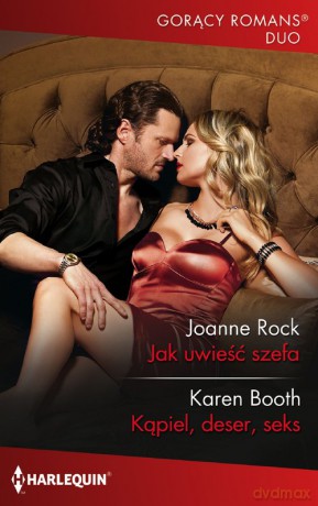 Jak uwieść szefa - Joanne Rock, Karen Booth [KSIĄŻKA]