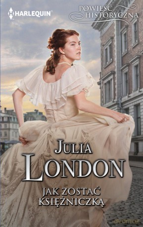 Jak zostać księżniczką - Julia London [KSIĄŻKA]