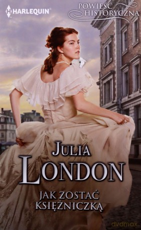 Jak zostać księżniczką - Julia London [KSIĄŻKA]