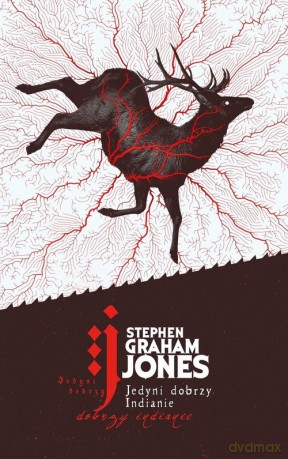 Jedyni dobrzy Indianie - Stephen Graham Jones [KSIĄŻKA]