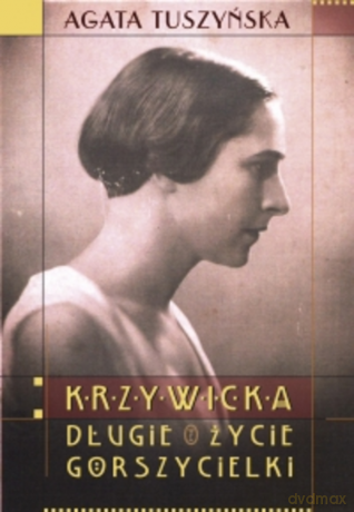Krzywicka. Długie życie gorszycielki - Agata Tuszyńska [KSIĄŻKA]