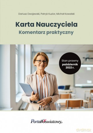 Karta Nauczyciela. Komentarz praktyczny - Dariusz Dwojewski, Patryk Kuzior [KSIĄŻKA]