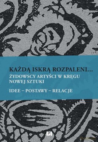 Każdą iskrą rozpaleni... [KSIĄŻKA]