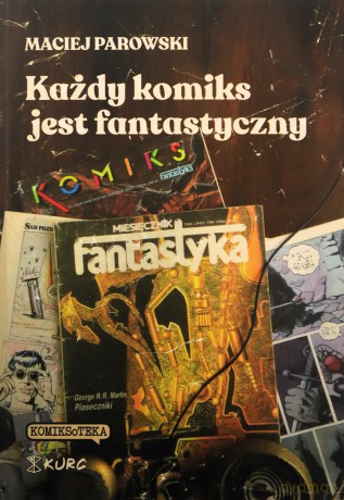 Każdy komiks jest fantastyczny - Maciej Parowski [KOMIKS]