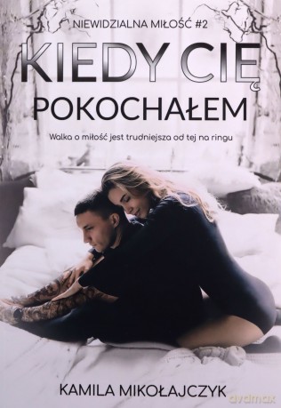 Kiedy Cię pokochałem - Kamila Mikołajczyk [KSIĄŻKA]
