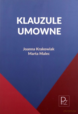 Klauzule umowne - Joanna Krakowiak, Marta Malec [KSIĄŻKA]