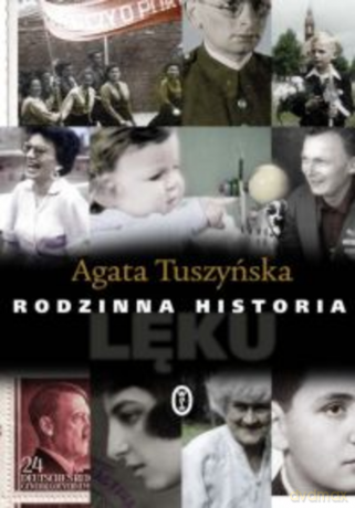 Rodzinna historia lęku - Agata Tuszyńska [KSIĄŻKA]