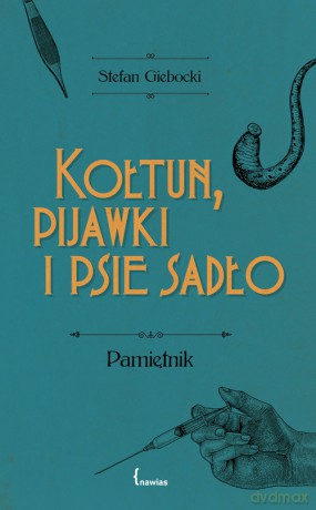 Kołtun, pijawki i psie sadło - Stefan Giebocki [KSIĄŻKA]