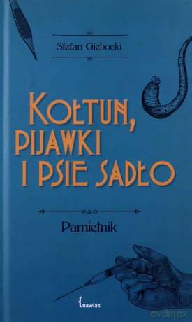 Kołtun, pijawki i psie sadło - Stefan Giebocki [KSIĄŻKA]