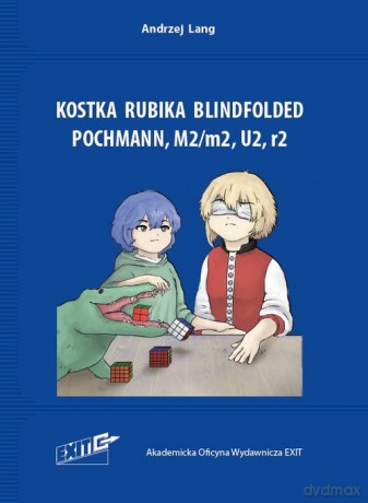 Kostka Rubika Blindfolded. Pochmann, M2/m2, U2, r2 - Andrzej Lang [KSIĄŻKA]