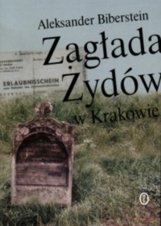 Zagłada Żydów w Krakowie [KSIĄŻKA]