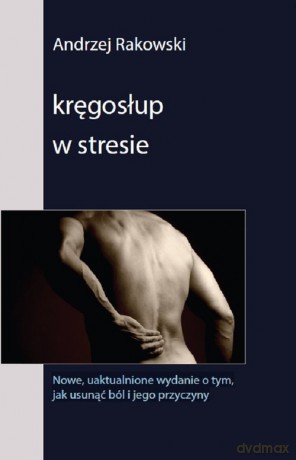 Kręgosłup w stresie - Andrzej Rakowski [KSIĄŻKA]