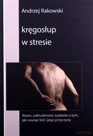 Kręgosłup w stresie - Andrzej Rakowski [KSIĄŻKA]