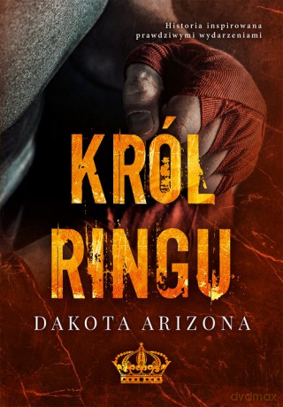 Król ringu - Dakota Arizona [KSIĄŻKA]