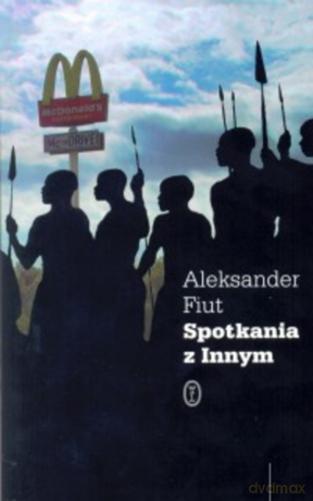 Spotkania z Innym - Aleksander Fiut [KSIĄŻKA]