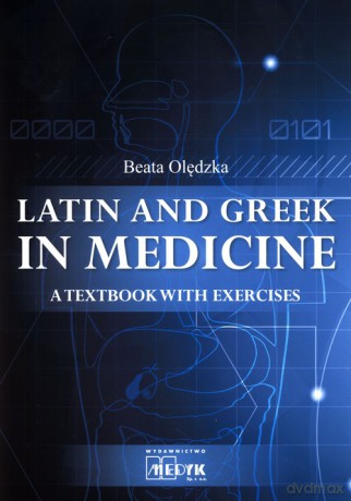 Latin and Greek in medicine - Beata Olędzka [KSIĄŻKA]