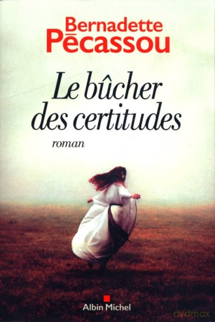 Le Bucher des certitudes - Bernadette Pecassou [KSIĄŻKA]