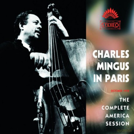 Charles Mingus: In Paris-The Complete America Session [2CD]