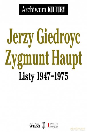 Listy 19471975 - Giedroyc Jerzy, Haupt Zygmunt [KSIĄŻKA]