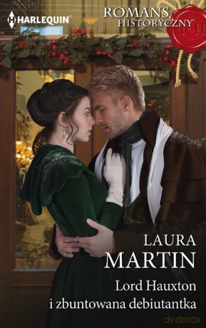 Lord Hauxton i zbuntowana debiutantka - Laura Martin [KSIĄŻKA]