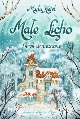 Małe Licho i krok w nieznane - Marta Kisiel [KSIĄŻKA]