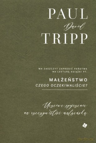 Małżeństwo Czego oczekiwaliście - Paul David Tripp [KSIĄŻKA]