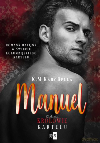 Manuel. Królowie kartelu #2 - K.M KaroBella [KSIĄŻKA]