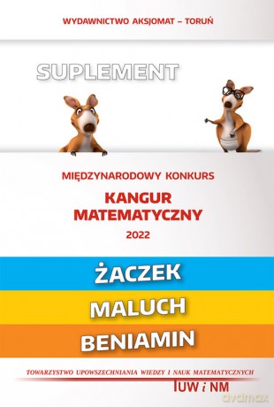 Matematyka z wesołym kangurem - Suplement 2022 (Żaczek/Maluch/Beniamin) - Zbigniew Bobiński, Piotr Jędrzejewicz [KSIĄŻKA]