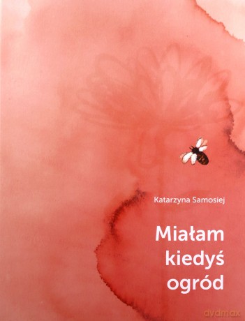 Miałam kiedyś ogród - Katarzyna Samosiej [KSIĄŻKA]