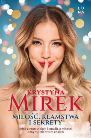 Miłość kłamstwa i sekrety - Krystyna Mirek [KSIĄŻKA]