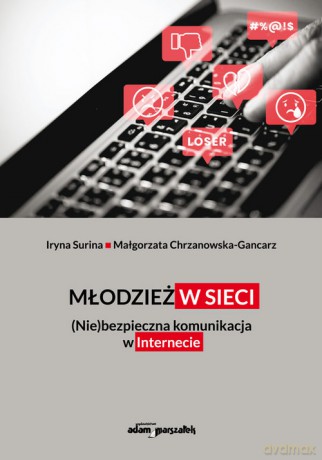 Młodzież w sieci. - Iryna Surina, Małgorzata Chrzanowska-Gancarz [KSIĄŻKA]