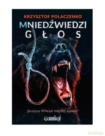 Mniedźwiedzi Głos - Krzysztof Polaczenko [KSIĄŻKA]