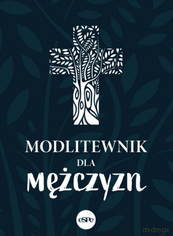 Modlitewnik dla mężczyzn - Anna Matusiak [KSIĄŻKA]