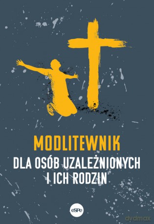 Modlitewnik dla osób uzależnionych i ich rodzin - Elżbieta Wiater [KSIĄŻKA]