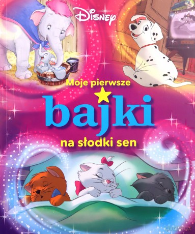 Moje pierwsze bajki na słodki sen Disney [KSIĄŻKA]