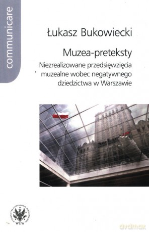 Muzea-preteksty - Łukasz Bukowiecki [KSIĄŻKA]