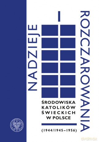 Nadzieje i rozczarowania - Michał Siedziako, Tomasz Sikorski [KSIĄŻKA]
