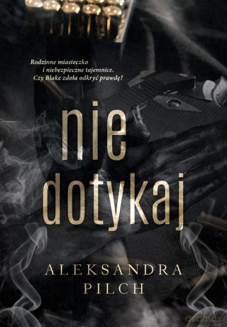Nie dotykaj - Aleksandra Pilch [KSIĄŻKA]