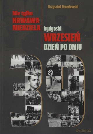 Nie tylko Krwawa Niedziela - Krzysztof Drozdowski [KSIĄŻKA]
