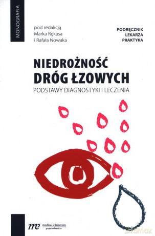 Niedrożność dróg łzowych - Marek Rękas, Rafał Nowak [KSIĄŻKA]