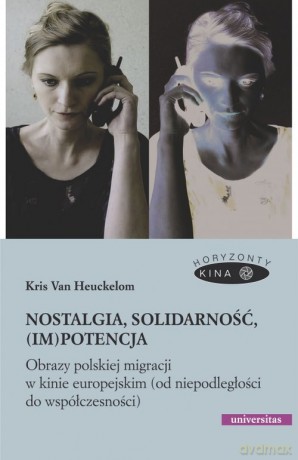 Nostalgia, solidarność, (im)potencja - Kris Van Heuckelom [KSIĄŻKA]