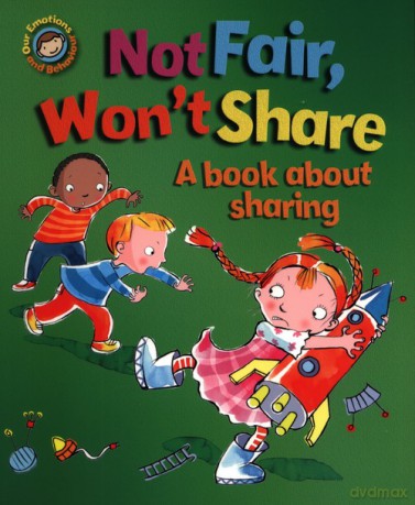 Not Fair, Won't Share. A book about sharing - Sue Graves [KSIĄŻKA]