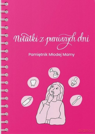 Notatki z Pierwszych Dni Pamiętnik Młodej Mamy - Dorota Kopeć [KSIĄŻKA]