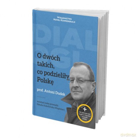 O dwóch takich, co podzieliły Polskę - Natalia Kołodyńska-Magdziarz, Antoni Dudek [KSIĄŻKA]