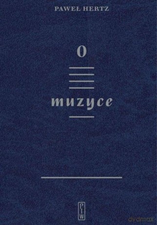 O muzyce - Paweł Hertz [KSIĄŻKA]