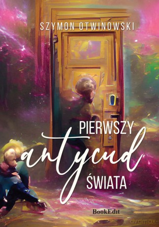 Pierwszy antycud świata - Szymon Otwinowski [KSIĄŻKA]