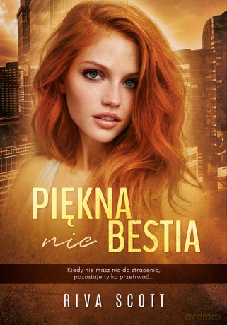 Piękna (nie) Bestia - Riva Scott [KSIĄŻKA]