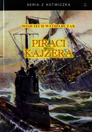 Piraci Kajzera - Wojciech Włódarczak [KSIĄŻKA]