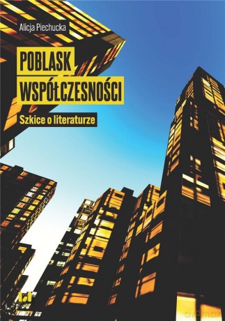 Poblask współczesności - Alicja Piechucka [KSIĄŻKA]