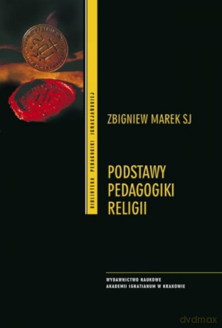 Podstawy pedagogiki religii - Zbigniew Marek [KSIĄŻKA]
